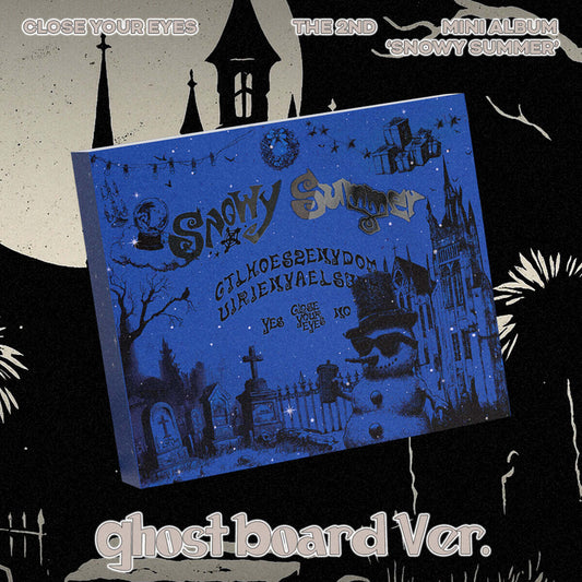 CLOSE YOUR EYES - Snowy Summer - 2nd Mini Album (Ghost Board Ver.)