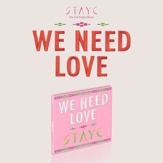 STAYC - WE NEED LOVE - 3rd Single Album (Digipack Ver. / Limited Edition)