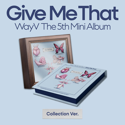 WayV - Give Me That - 5th Mini Album (Collection Ver.)