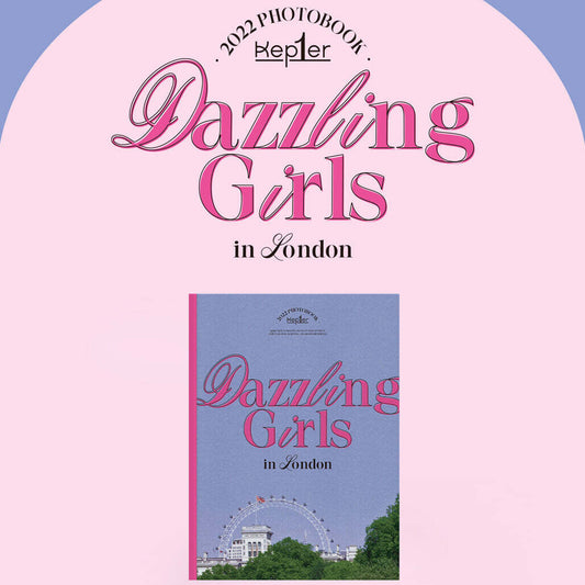 Kep1er - Dazzling Girls in London - 2022 Photobook