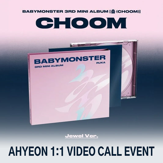 ((Pre-Order) AHYEON 1:1 VIDEO CALL EVENT) BABYMONSTER 3rd MINI ALBUM [춤 (CHOOM)] (Jewel Ver.)