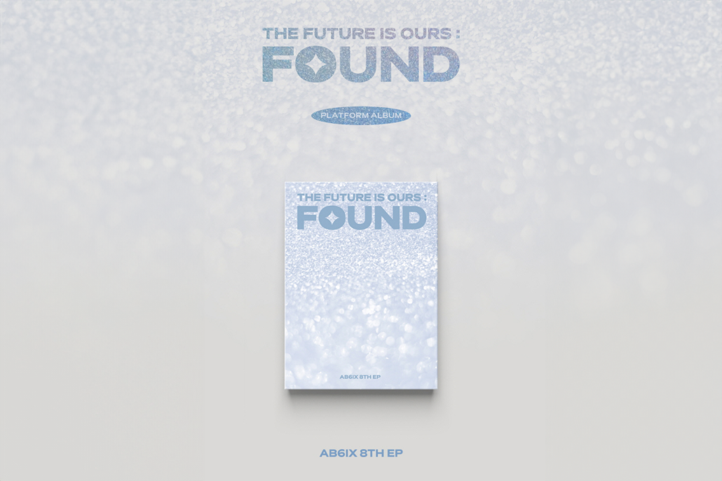 AB6IX - THE FUTURE IS OURS: FOUND - 8th EP Album (Platform Ver.)